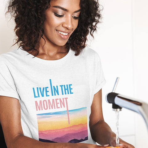Live in the Moment Women's T-Shirt
