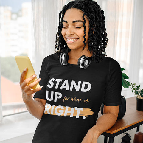 Stand Up For What Is Right Unisex Jersey Short Sleeve T-Shirt